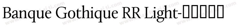 Banque Gothique RR Light字体转换